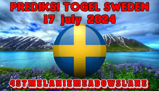 PREDIKSI TOGEL SWEDEN, 17 JULY 2024