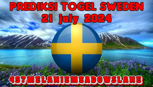 PREDIKSI TOGEL SWEDEN, 21 JULY 2024